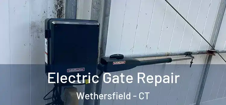 Electric Gate Repair Wethersfield - CT