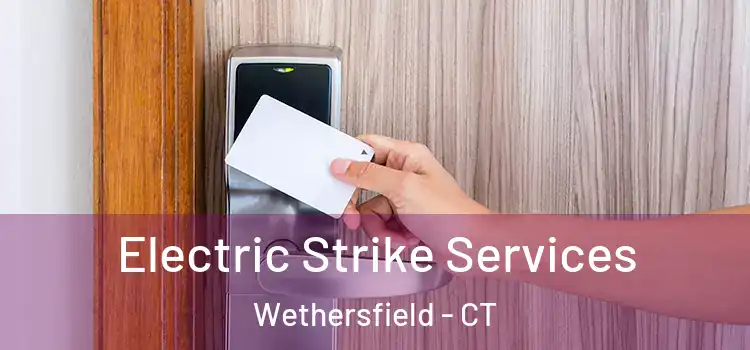 Electric Strike Services Wethersfield - CT