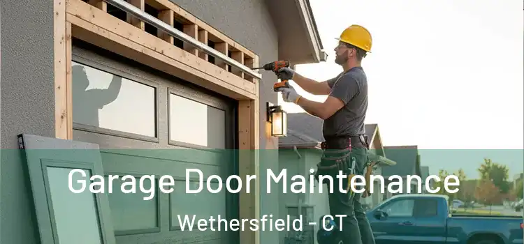 Garage Door Maintenance Wethersfield - CT