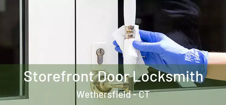 Storefront Door Locksmith Wethersfield - CT